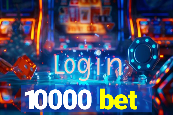 10000 bet