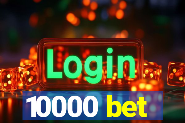 10000 bet