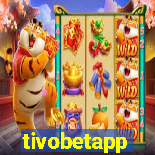 tivobetapp