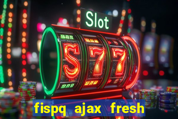 fispq ajax fresh limpeza profunda