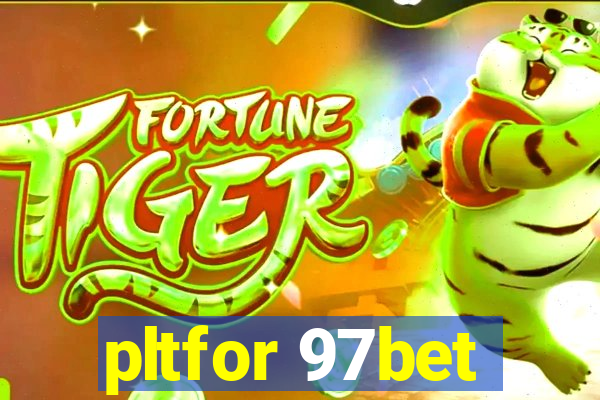 pltfor 97bet