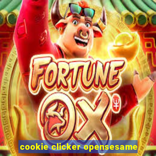 cookie clicker opensesame