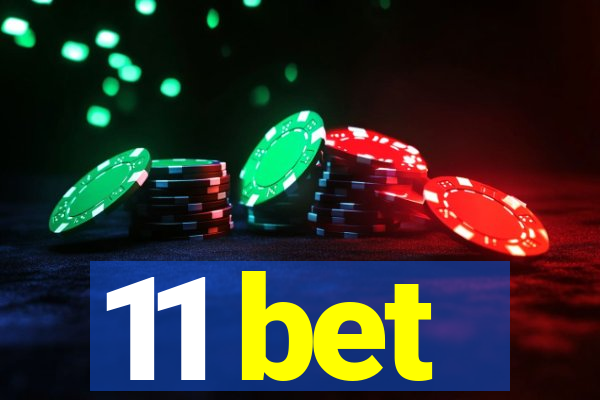 11 bet