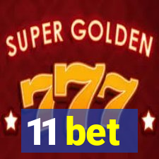 11 bet