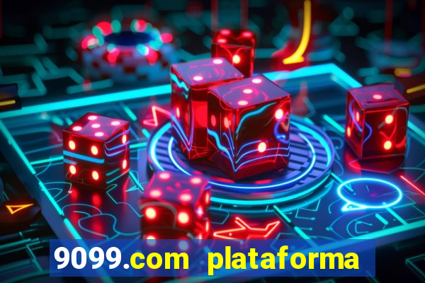 9099.com plataforma de jogos