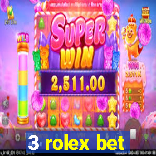 3 rolex bet