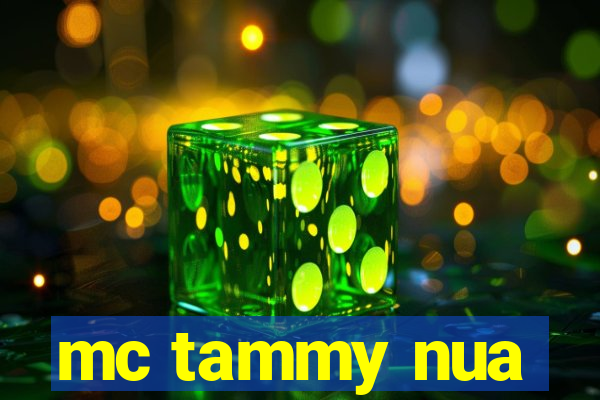 mc tammy nua
