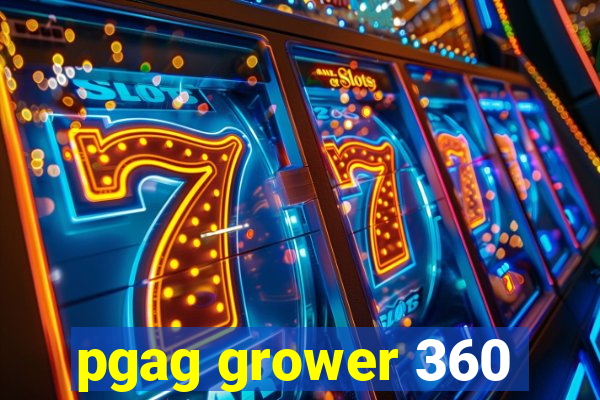 pgag grower 360