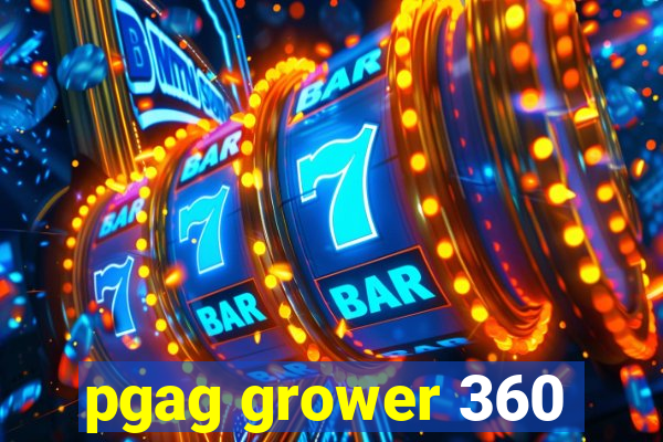 pgag grower 360