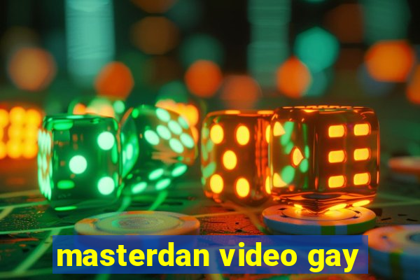 masterdan video gay