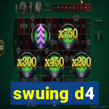 swuing d4