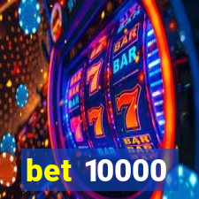 bet 10000