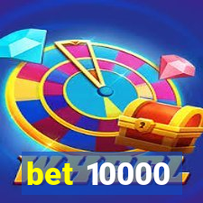 bet 10000