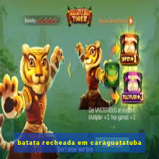 batata recheada em caraguatatuba