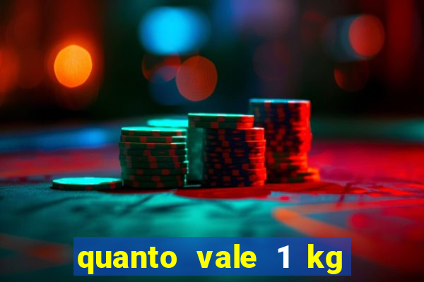 quanto vale 1 kg de lacre de latinha 2024