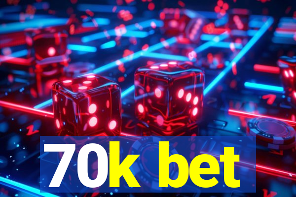 70k bet