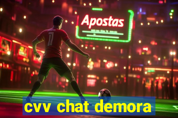 cvv chat demora