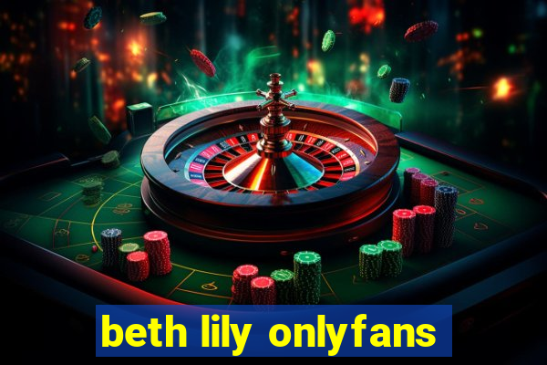 beth lily onlyfans
