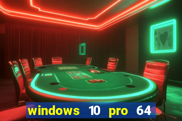 windows 10 pro 64 bits iso