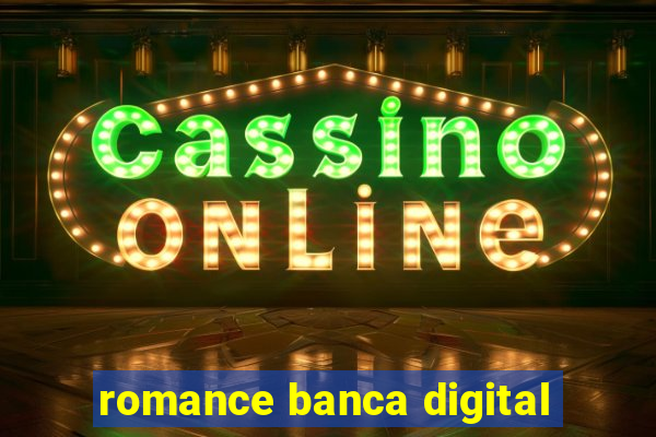romance banca digital