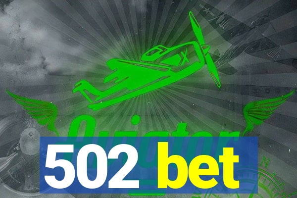 502 bet