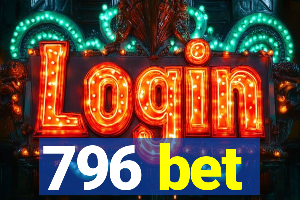 796 bet