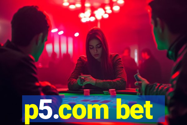 p5.com bet