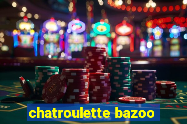 chatroulette bazoo