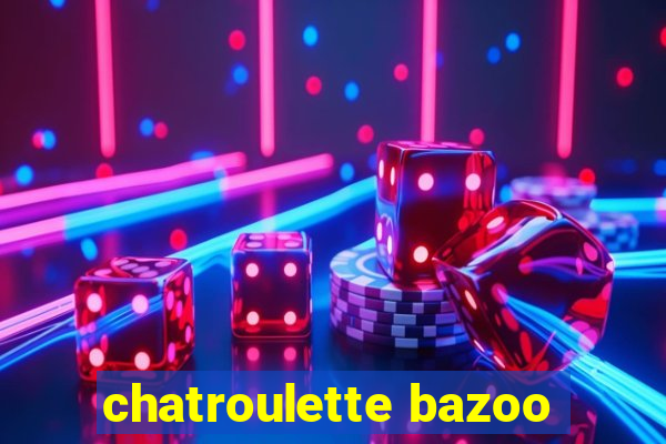 chatroulette bazoo