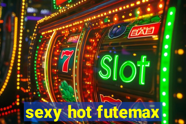 sexy hot futemax