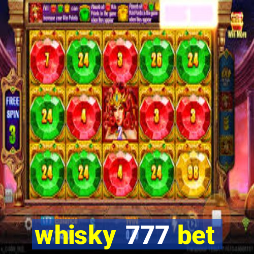 whisky 777 bet