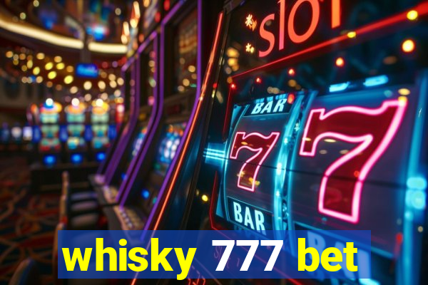 whisky 777 bet
