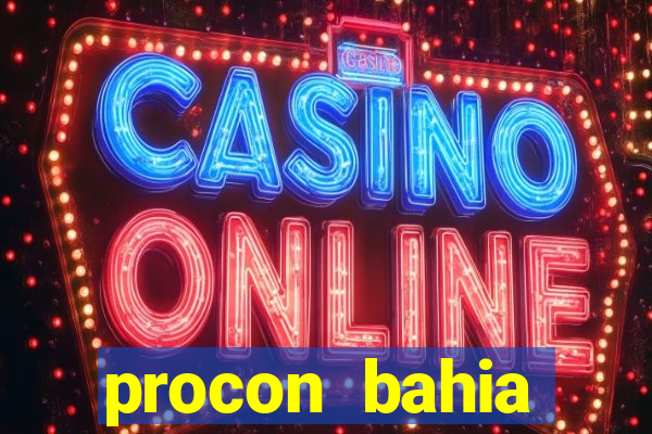 procon bahia telefone 0800