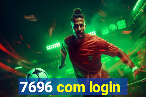 7696 com login