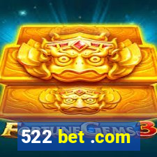 522 bet .com