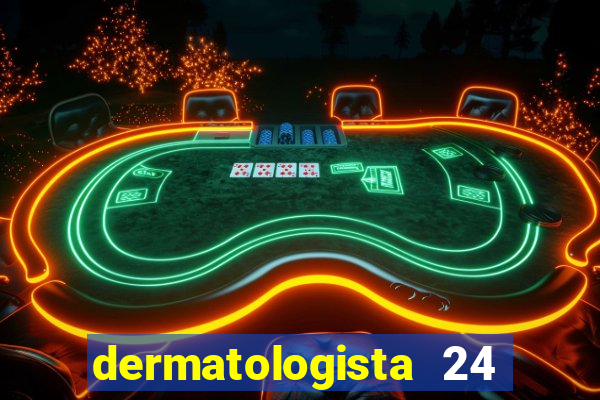 dermatologista 24 horas sp