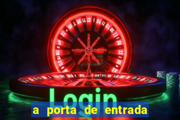a porta de entrada do excluido