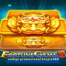 codigo promocional betpix365