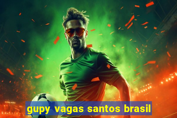 gupy vagas santos brasil