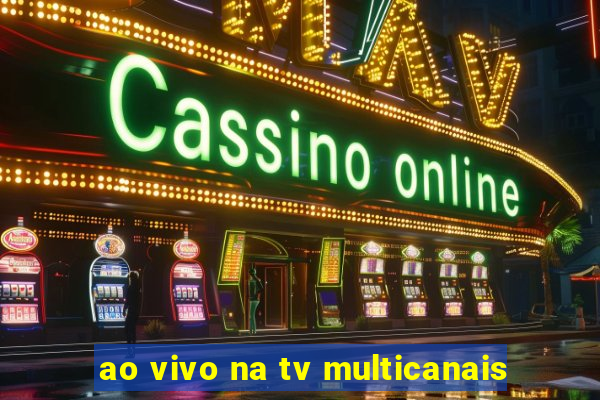 ao vivo na tv multicanais