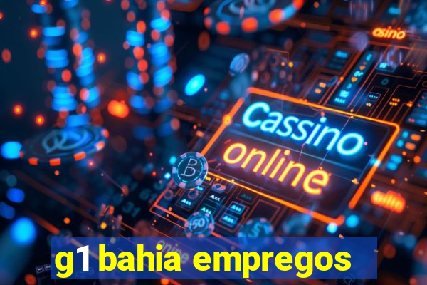 g1 bahia empregos