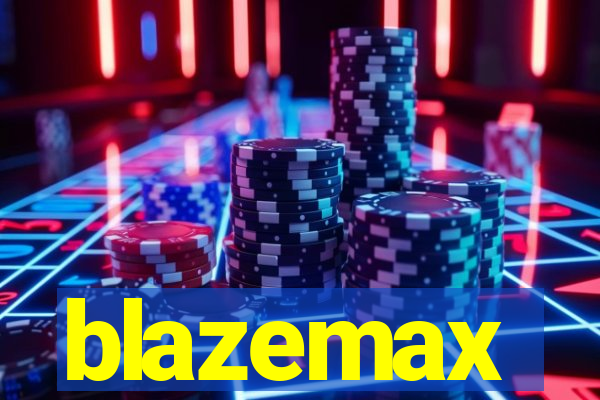 blazemax