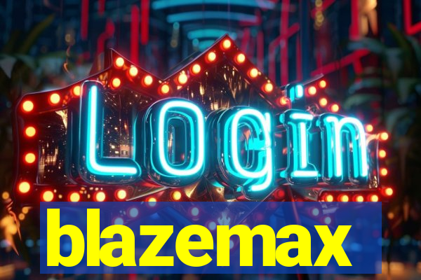 blazemax