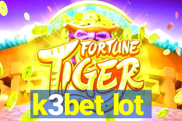 k3bet lot
