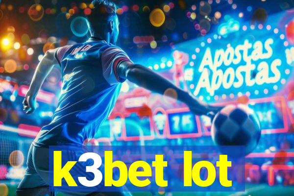 k3bet lot