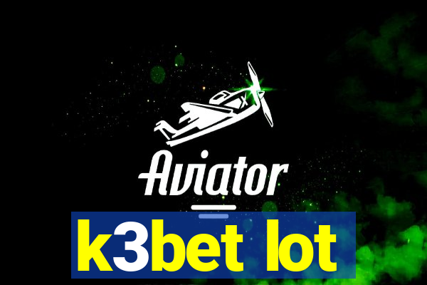 k3bet lot