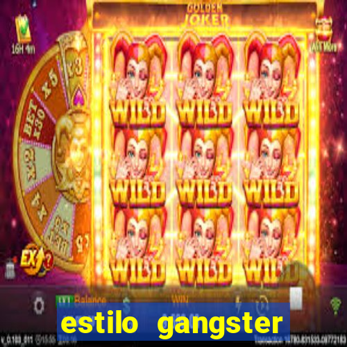 estilo gangster anos 90