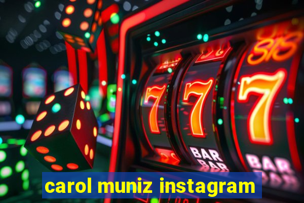 carol muniz instagram