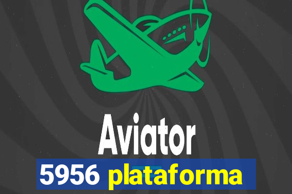 5956 plataforma