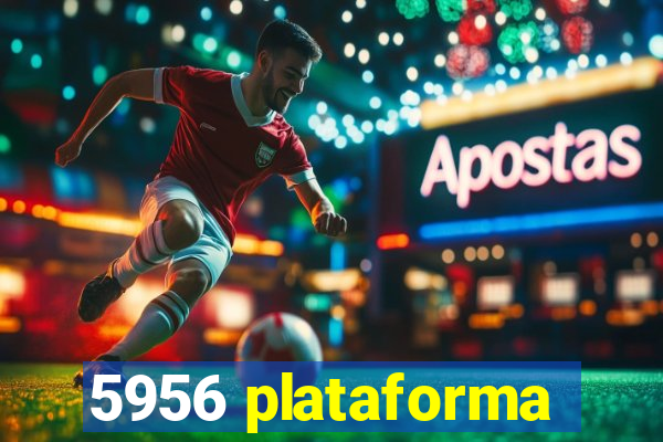 5956 plataforma